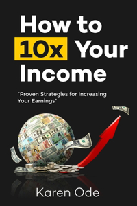 How to 10x Your Income