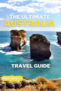 The Ultimate Australia Travel Guide