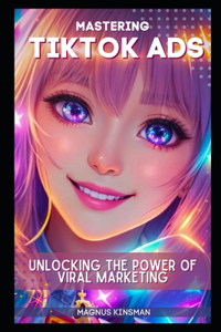 Mastering TikTok Ads