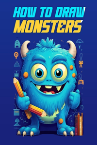 How To Draw Monsters