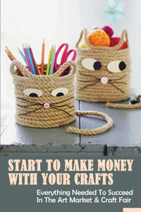Start To Make Money With Your Crafts