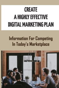 Create A Highly Effective Digital Marketing Plan