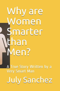 Why are Women Smarter than Men?