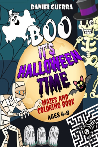 BOO! IT'S HALLOWEEN TIME! Mazes and Coloring Book, Ages
