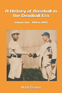 History of Baseball in the Deadball Era