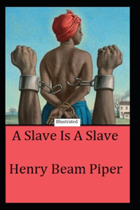 A Slave is a Slave [Illustrated]