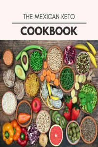 The Mexican Keto Cookbook