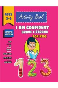i am confident, brave & strong Activity Book For Kids Ages 3-6