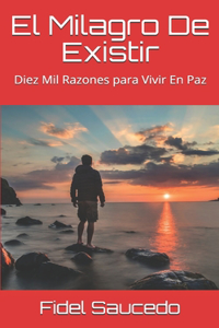 El Milagro De Existir