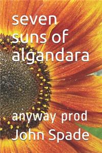 seven suns of algandara: anyway prod