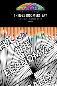 Things Boomers Say