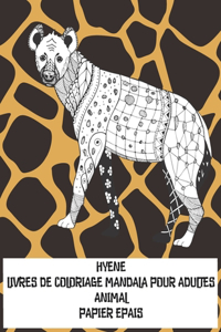 Livres de coloriage Mandala pour adultes - Papier épais - Animal - Hyène