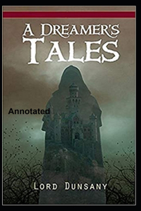 A Dreamer's Tales Annotated