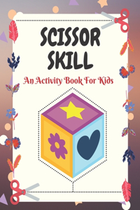 Scissor Skill An Activity Book For Kids