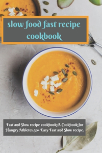 Fast and Slow recipe cookbook