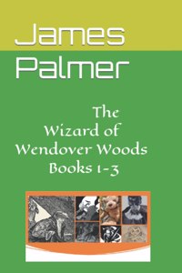 The Wizard of Wendover Woods Books 1-3