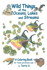 Wild Things of the Oceans, Lakes and Streams