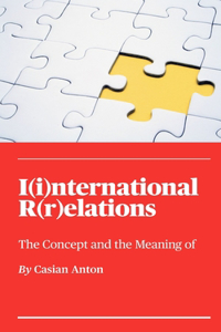Concept and the Meaning of I(i)nternational R(r)elations