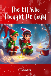 Elf Who Thought He Could