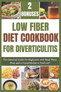 Low Fiber Diet Cookbook for Diverticulitis