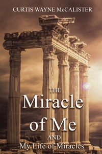 Miracle of Me and My Life of Miracles