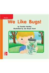 Reading Wonders Leveled Reader We Like Bugs!: Approaching Unit 2 Week 3 Grade K