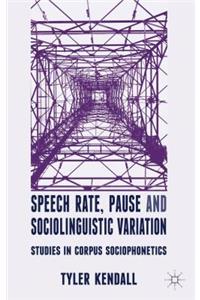 Speech Rate, Pause, and Sociolinguistic Variation