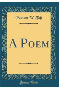 A Poem (Classic Reprint)