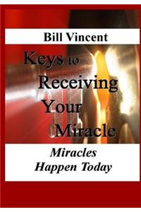 Keys to Receiving Your Miracle