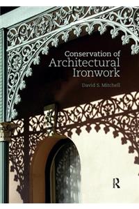 Conservation of Architectural Ironwork