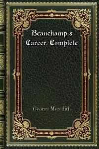 Beauchamp's Career. Complete