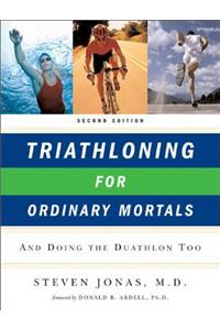 Triathloning for Ordinary Mortals