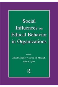 Social Influences on Ethical Behavior in Organizations