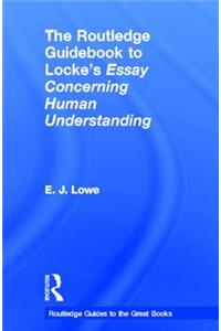 The Routledge Guidebook to Locke's Essay Concerning Human Understanding