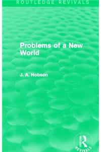 Problems of a New World (Routledge Revivals)