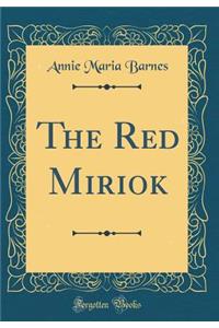 The Red Miriok (Classic Reprint)