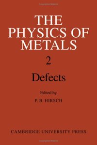 The Physics of Metals: Volume 2, Defects