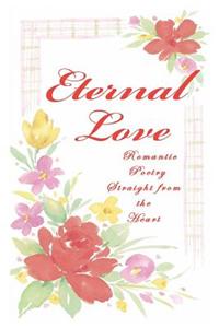 Eternal Love: Romantic Poetry Straight from the Heart