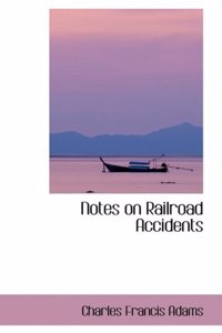 Notes on Railroad Accidents