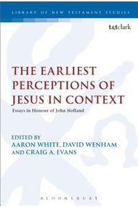 Earliest Perceptions of Jesus in Context