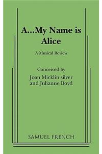 A...My Name Is Alice