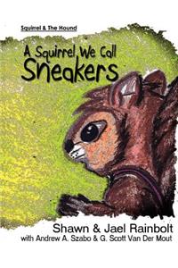 Squirrel We Call Sneakers