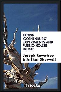 British 'gothenburg' Experiments and Public-House Trusts