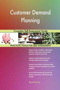 Customer Demand Planning Complete Self-Assessment Guide
