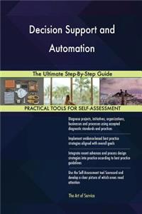 Decision Support and Automation The Ultimate Step-By-Step Guide