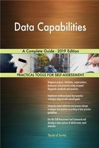 Data Capabilities A Complete Guide - 2019 Edition