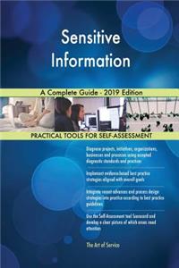 Sensitive Information A Complete Guide - 2019 Edition
