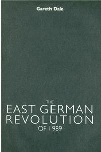 The East German Revolution of 1989