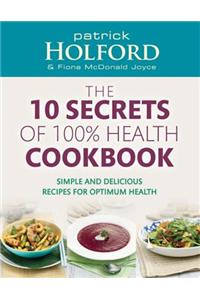 10 Secrets of 100% Health Cookbook