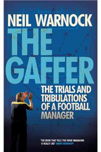 The Gaffer: The Trials and Tribulations of a Football Manager